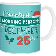 Christmas Only Morning Person December 25th Coffee Mug