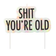 Shit You're Old Flat Birthday Cake Candle