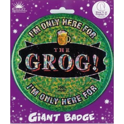Giant Just Here For The Grog Party Badge