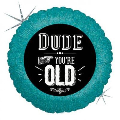 Dude You're Old Foil Balloon (18in, 46cm) Pk 1